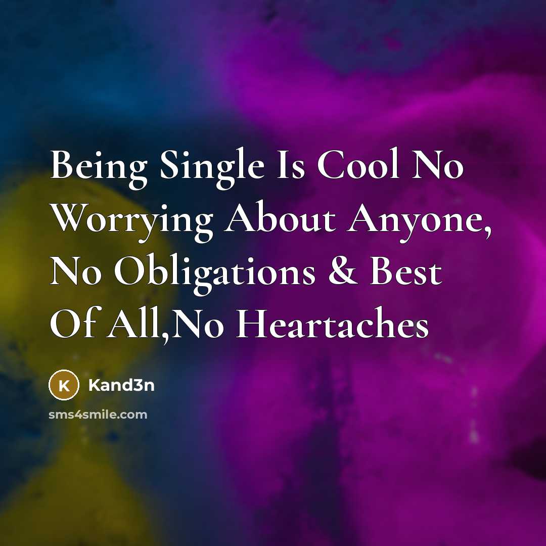 “Being Single Is Cool No Worrying About Anyone, No Obligations…” quote by Kand3n