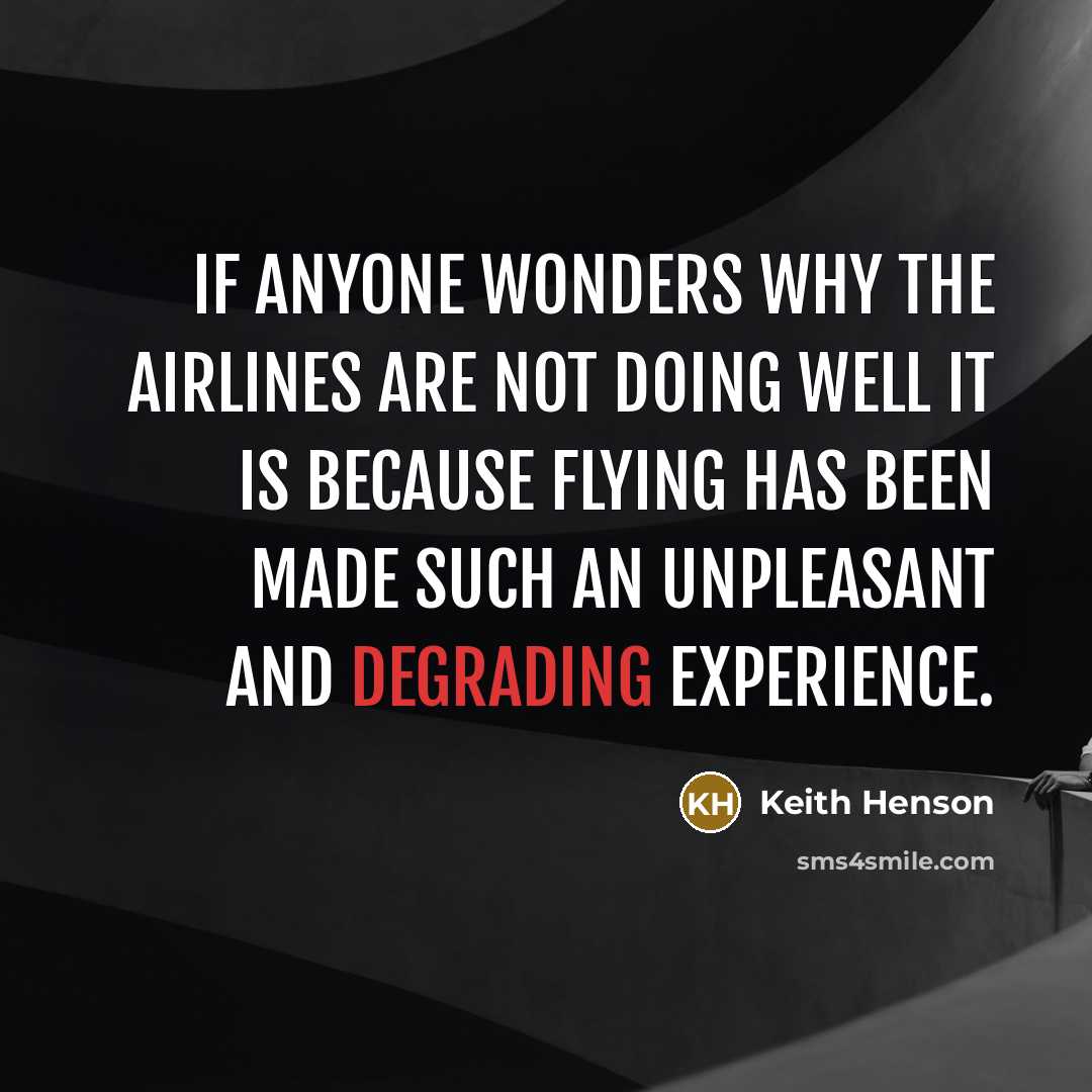 “If anyone wonders why the airlines are not doing well…” quote by Keith Henson