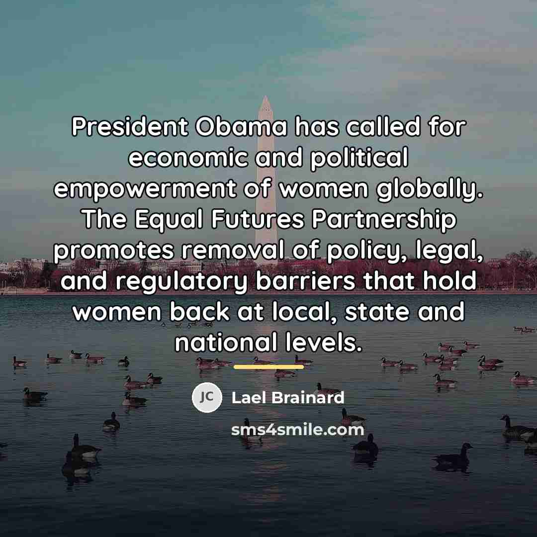 “President Obama has called for economic and political empowerment of…” quote by Lael Brainard