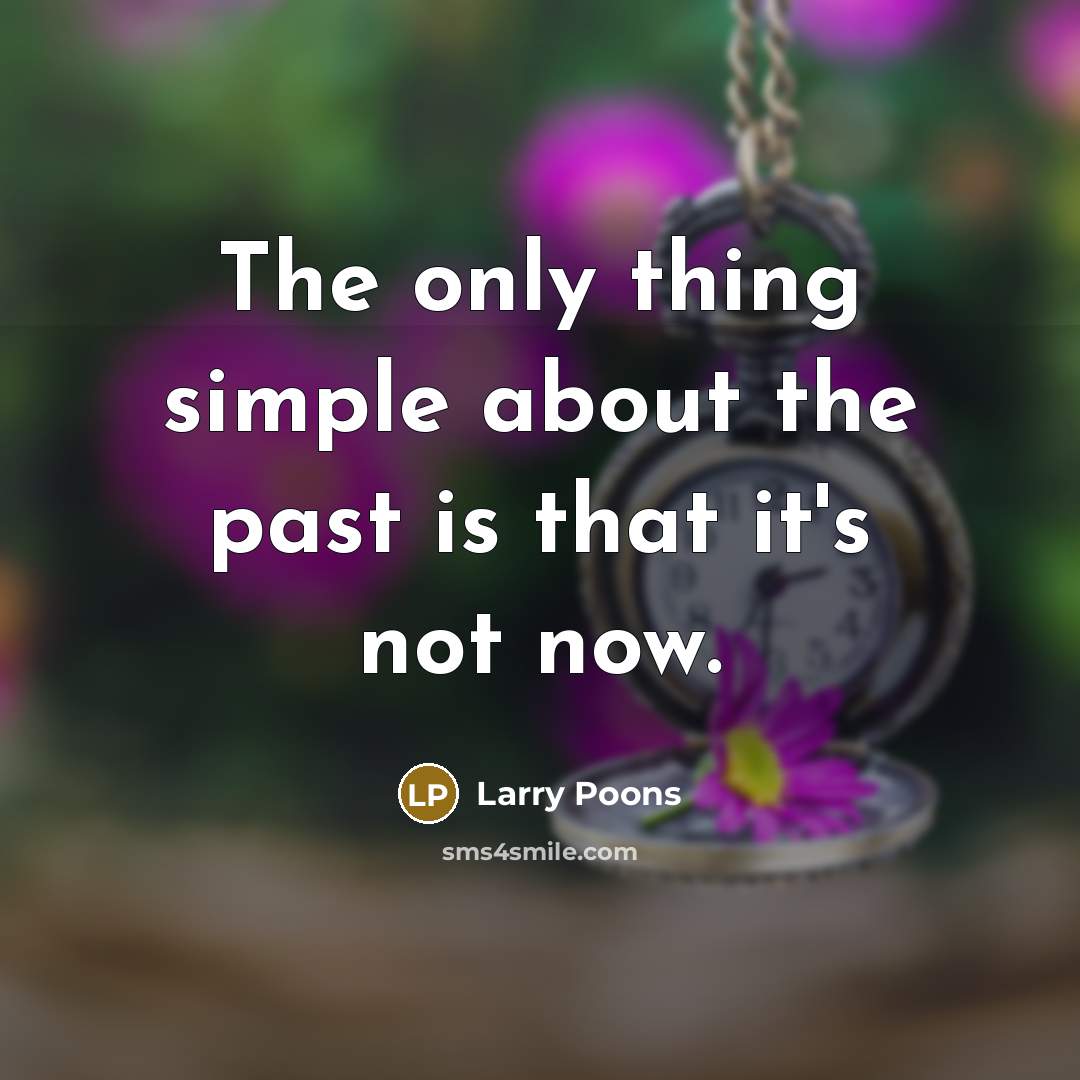 “The only thing simple about the past is that it's…” quote by Larry Poons