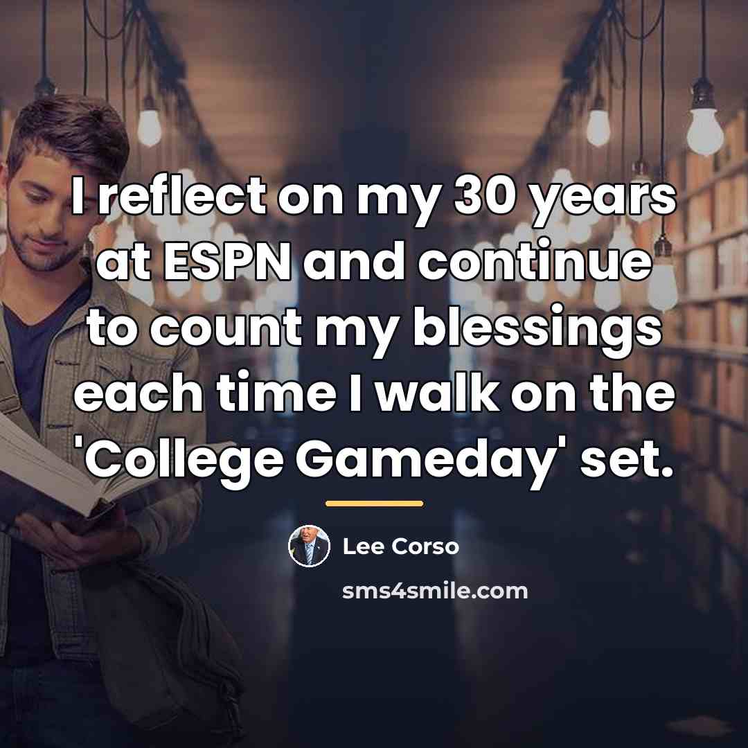 “I reflect on my 30 years at ESPN and continue…” quote by Lee Corso