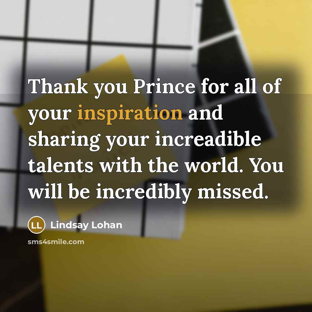 “Thank you Prince for all of your inspiration and sharing…” quote by Lindsay Lohan