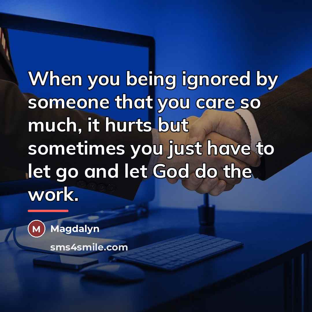 “When you being ignored by someone that you care so…” quote by Magdalyn