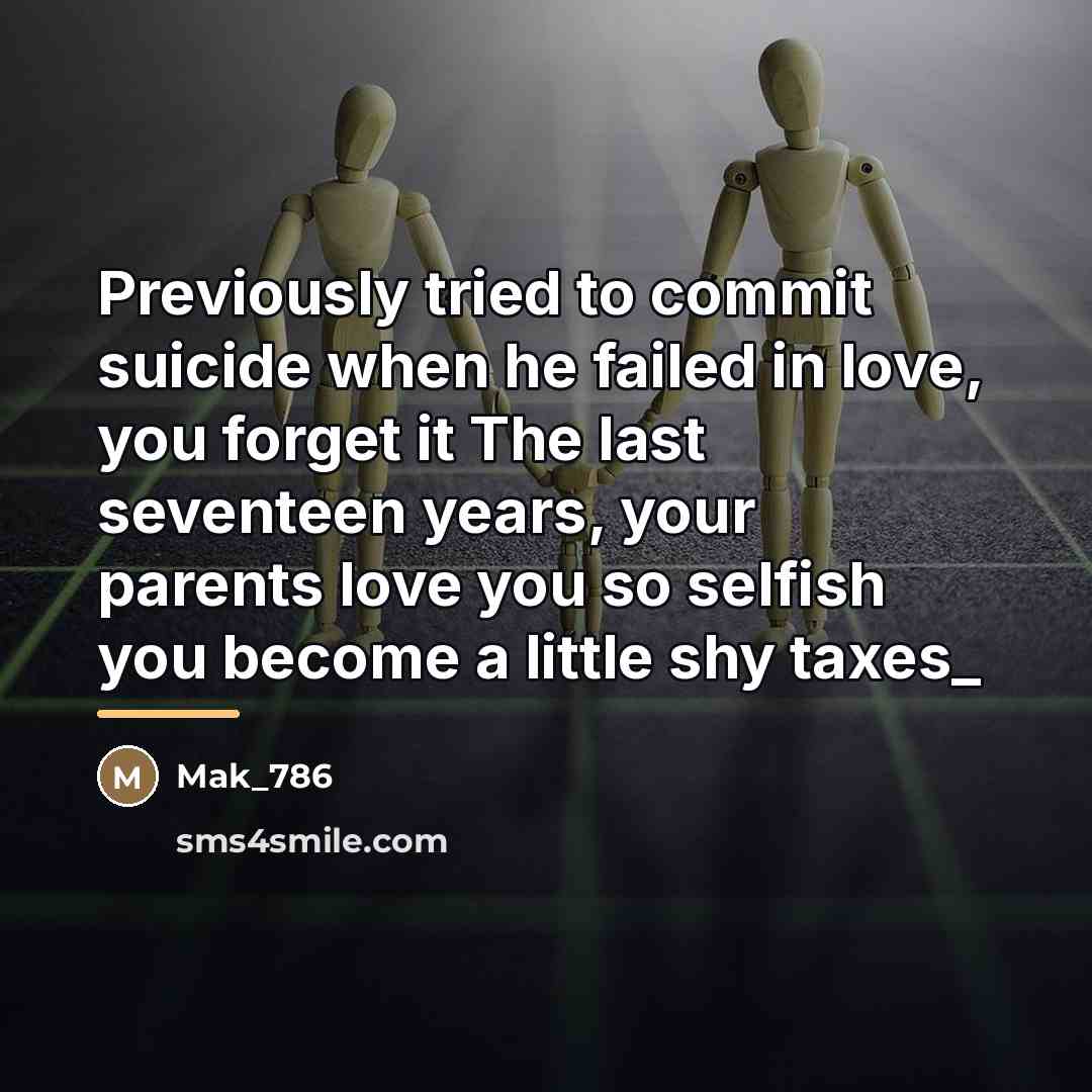 “Previously tried to commit suicide when he failed in love,…” quote by Mak_786