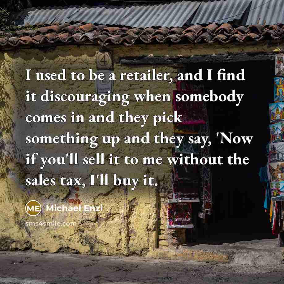 “I used to be a retailer, and I find it…” quote by Michael Enzi