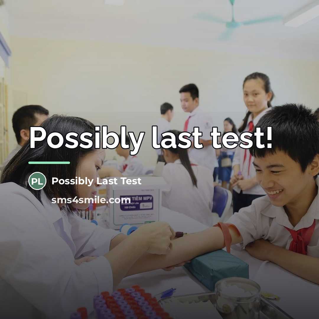 “Possibly last test!…” quote by Possibly Last Test
