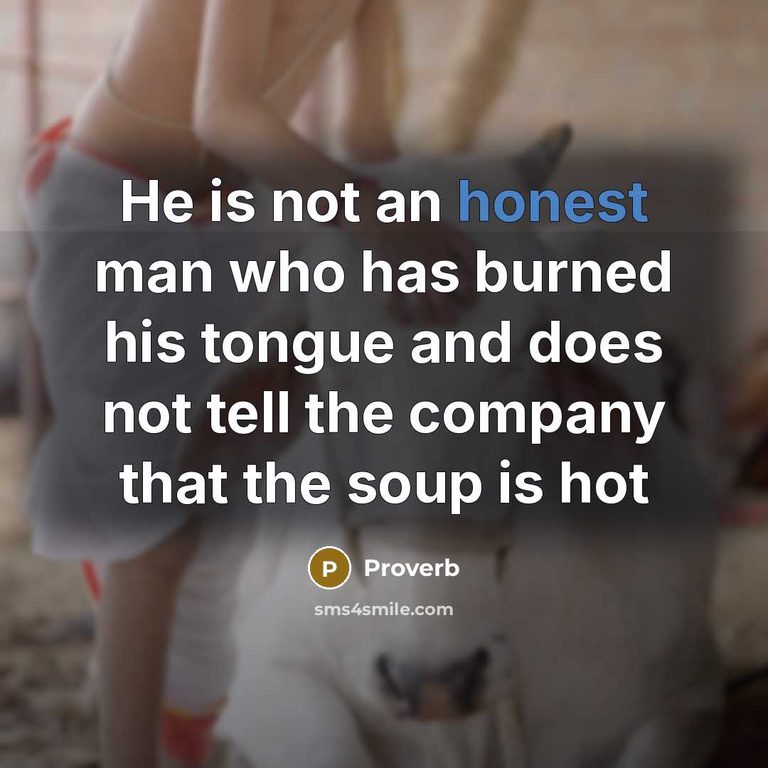 “He is not an honest man who has burned his…” quote by Proverb