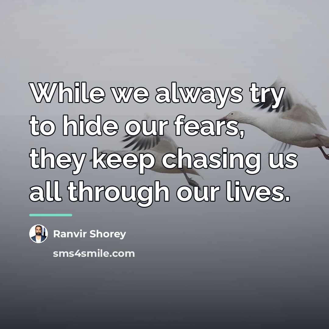 “While we always try to hide our fears, they keep…” quote by Ranvir Shorey