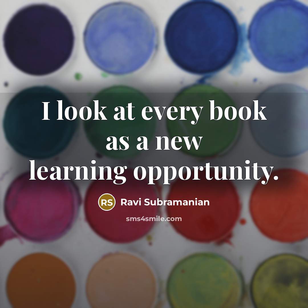 “I look at every book as a new learning opportunity.…” quote by Ravi Subramanian