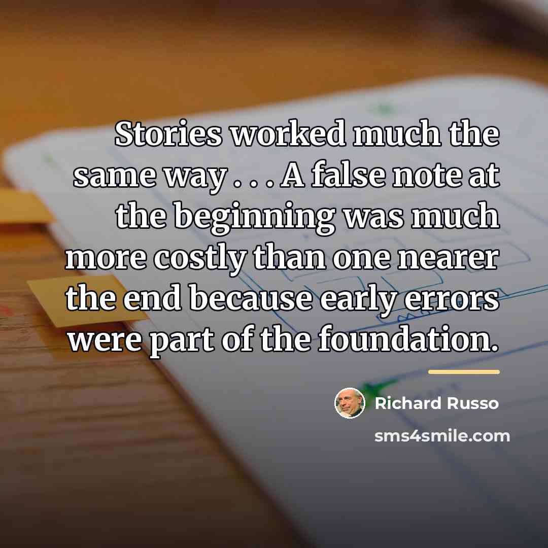 “Stories worked much the same way . . . A…” quote by Richard Russo
