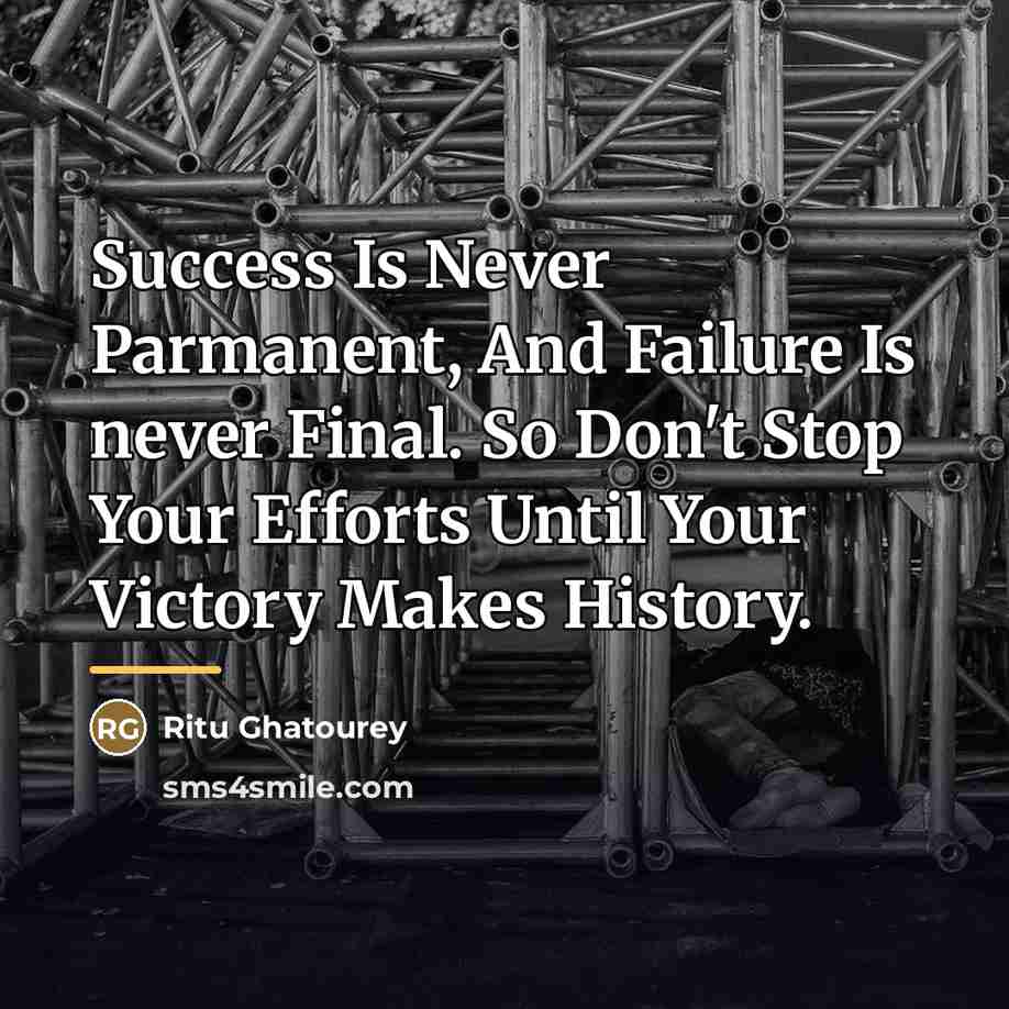 “Success Is Never Parmanent, And Failure Is never Final. So…” quote by Ritu Ghatourey