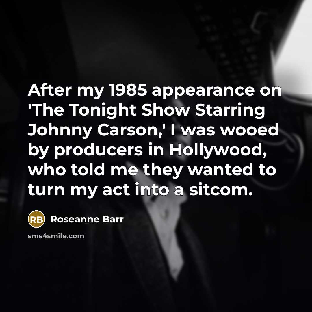 “After my 1985 appearance on 'The Tonight Show Starring Johnny…” quote by Roseanne Barr