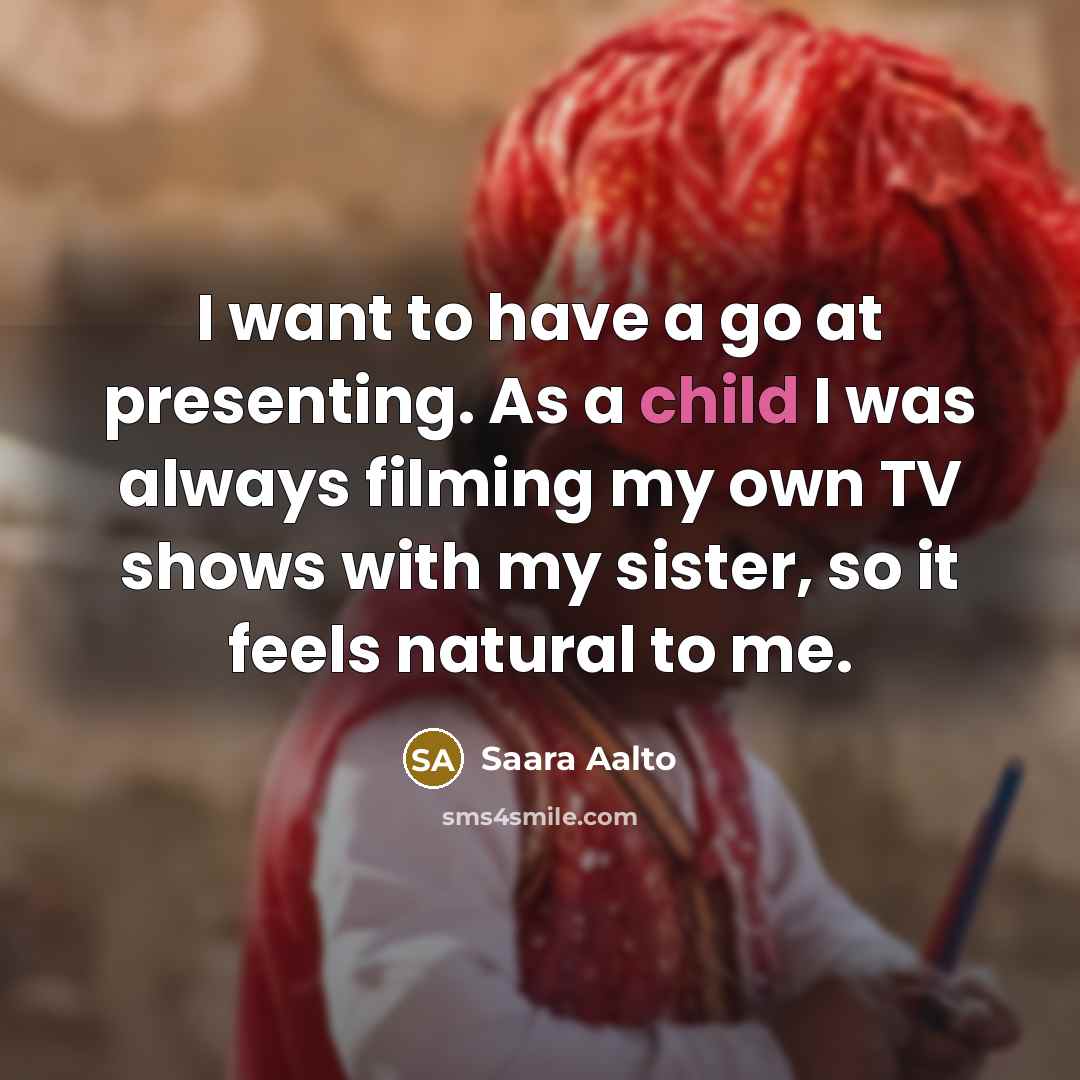 “I want to have a go at presenting. As a…” quote by Saara Aalto