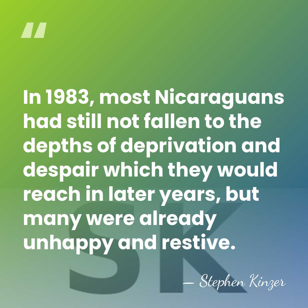 In 1983, most Nicaraguans had still not fallen to the depths of&hellip; - Stephen Kinzer