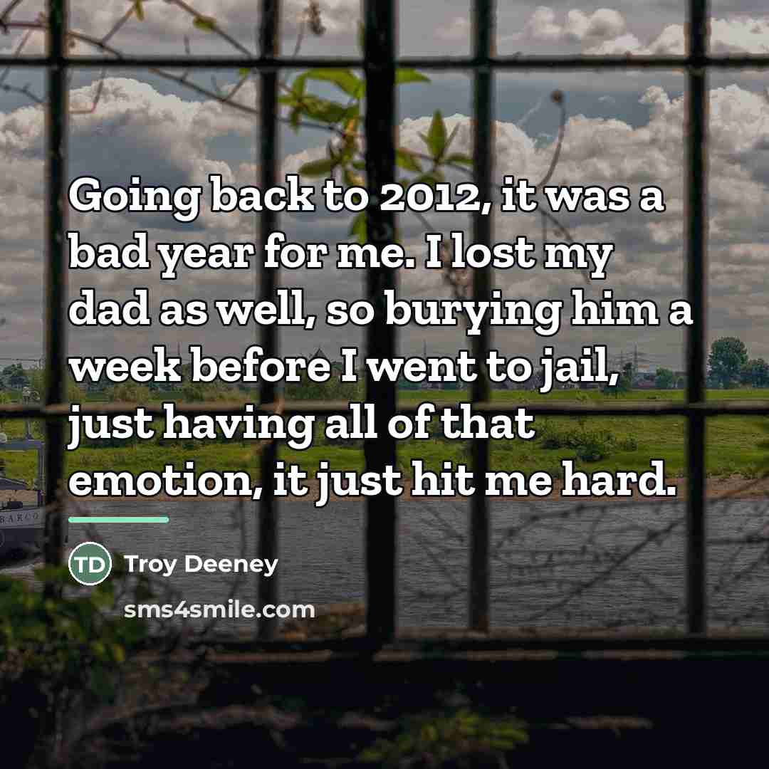 “Going back to 2012, it was a bad year for…” quote by Troy Deeney