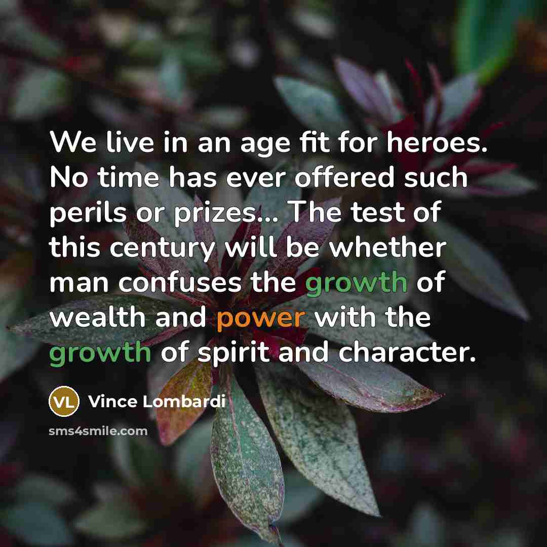 “We live in an age fit for heroes. No time…” quote by Vince Lombardi