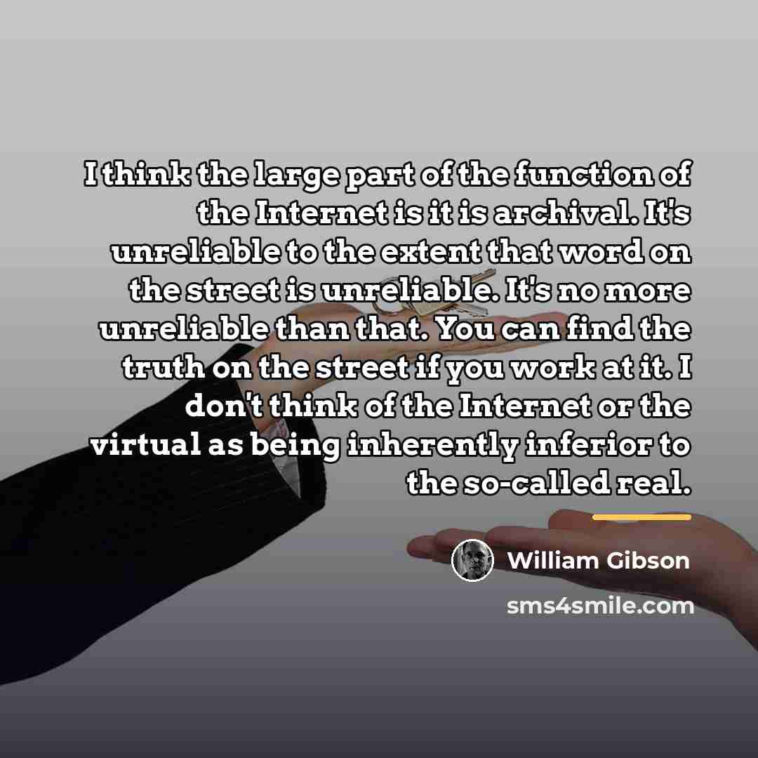 “I think the large part of the function of the…” quote by William Gibson
