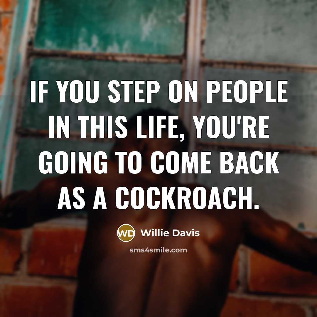 “If you step on people in this life, you're going…” quote by Willie Davis