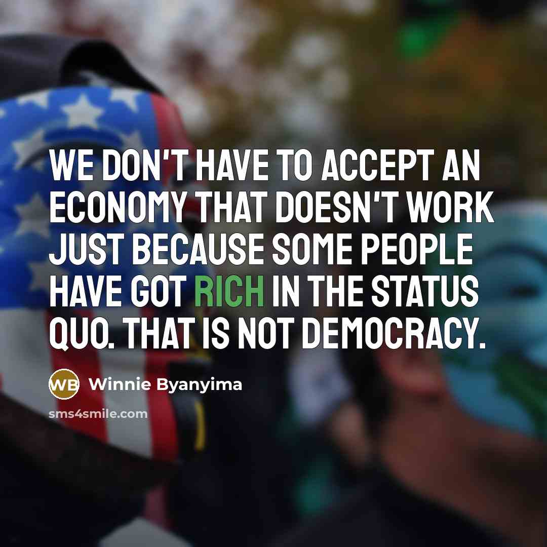 “We don't have to accept an economy that doesn't work…” quote by Winnie Byanyima