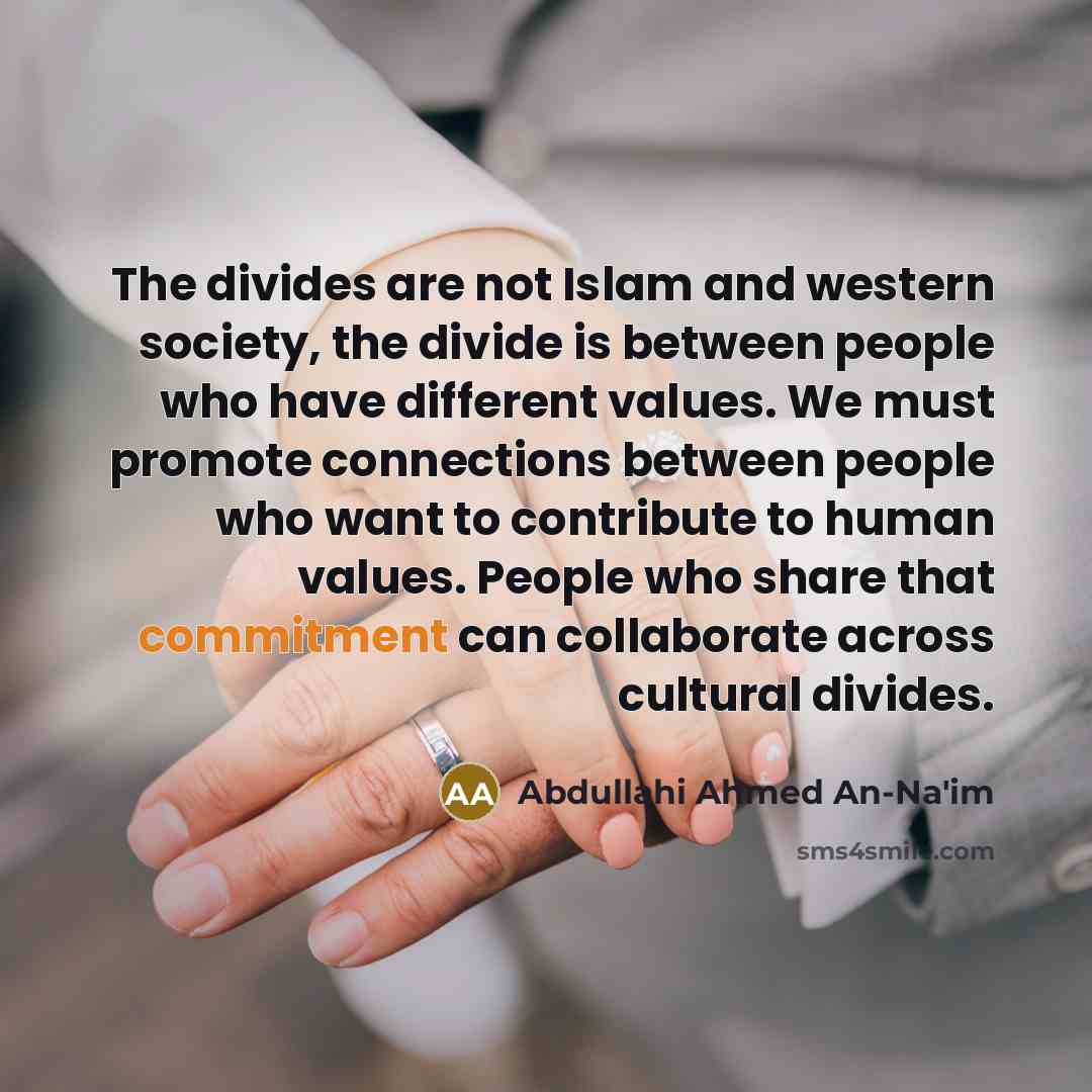 “The divides are not Islam and western society, the divide…” quote by Abdullahi Ahmed An-Na'im