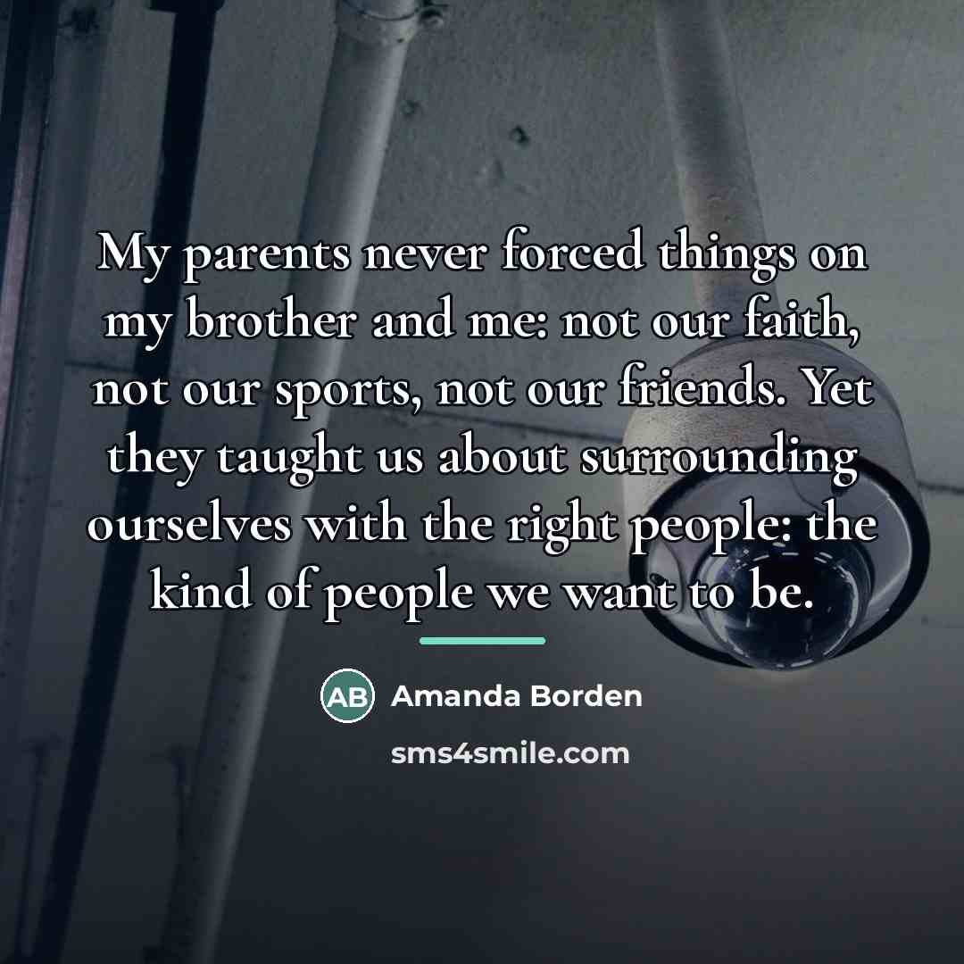 “My parents never forced things on my brother and me:…” quote by Amanda Borden
