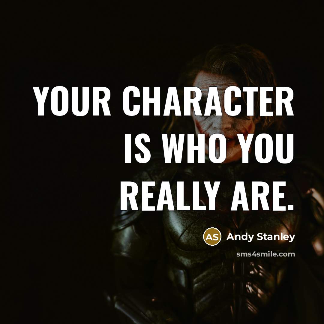 “Your character is who you really are.…” quote by Andy Stanley