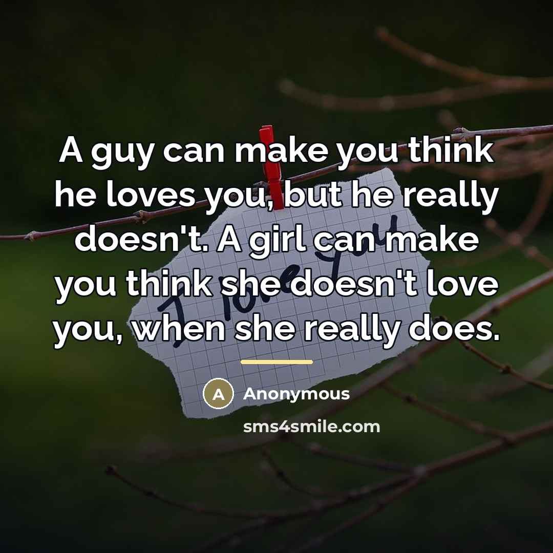 “A guy can make you think he loves you, but…” quote by Anonymous