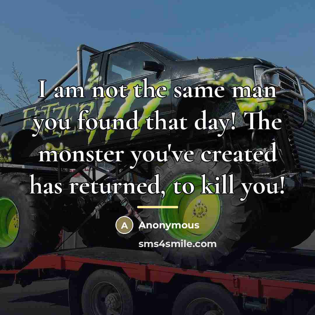 “I am not the same man you found that day!…” quote by Anonymous