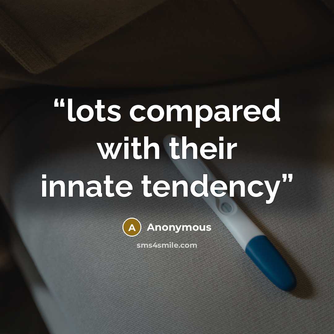 “lots compared with their innate tendency” quote by Anonymous