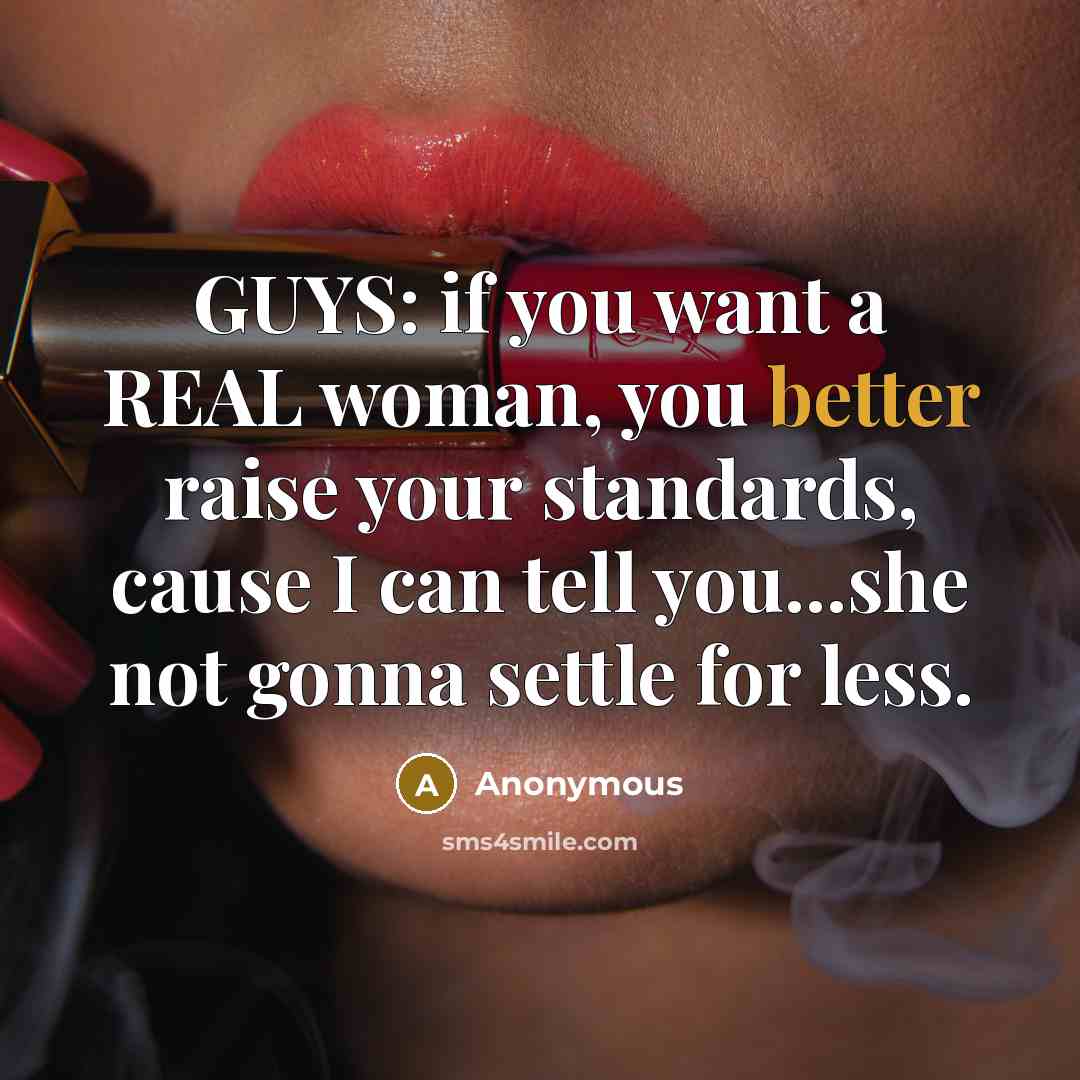 “GUYS: if you want a REAL woman, you better raise…” quote by Anonymous