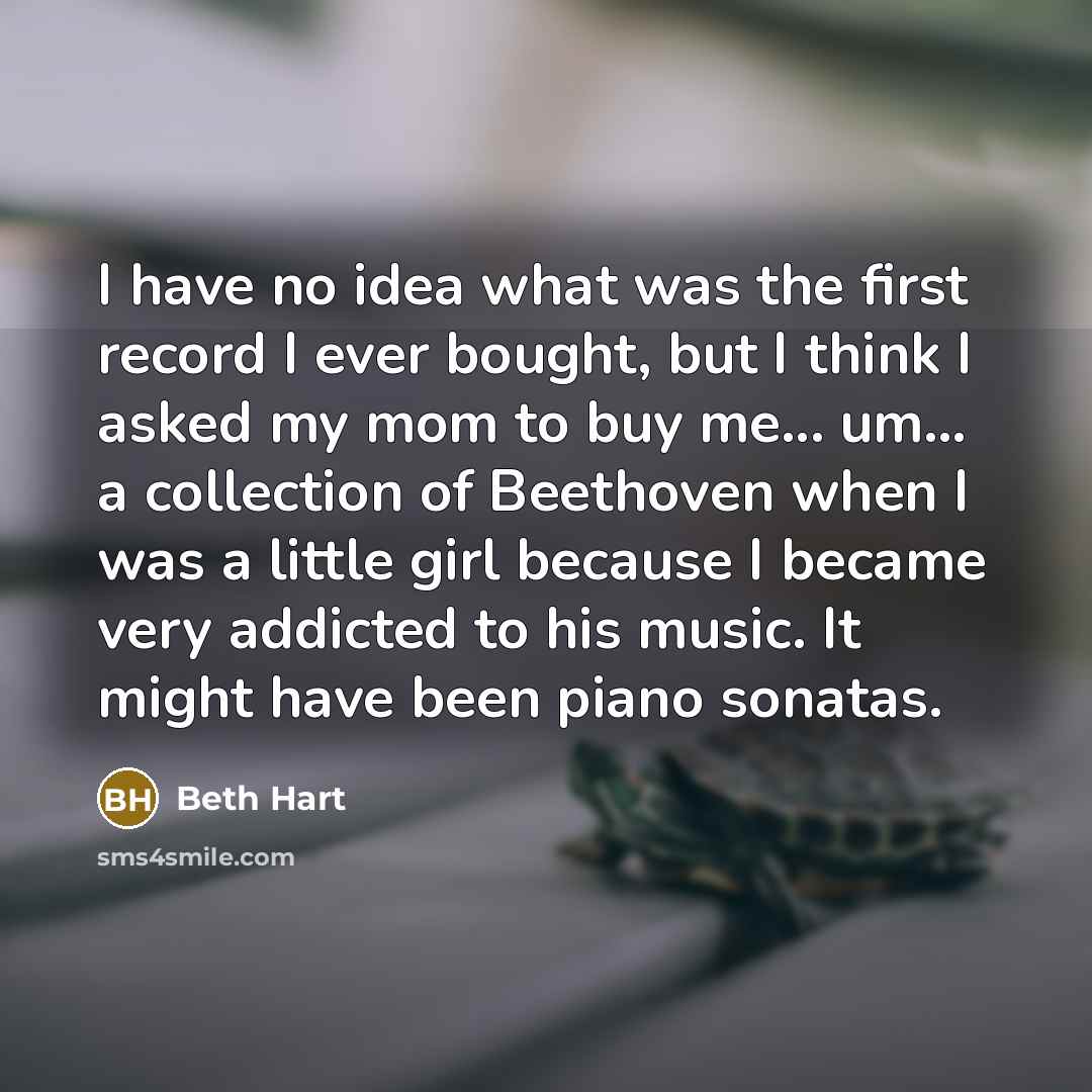“I have no idea what was the first record I…” quote by Beth Hart