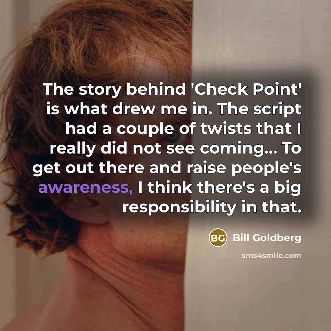 “The story behind 'Check Point' is what drew me in.…” quote by Bill Goldberg