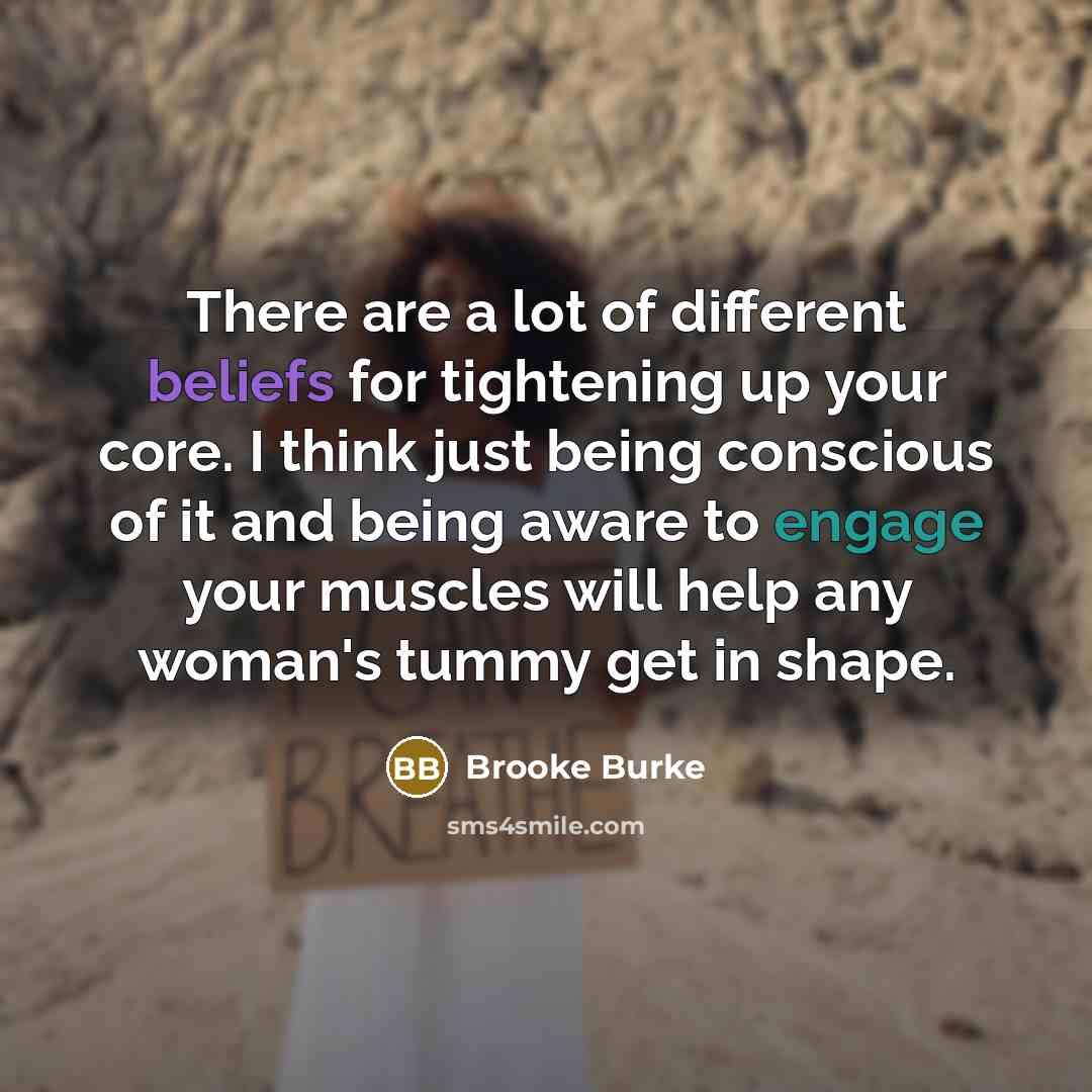 “There are a lot of different beliefs for tightening up…” quote by Brooke Burke