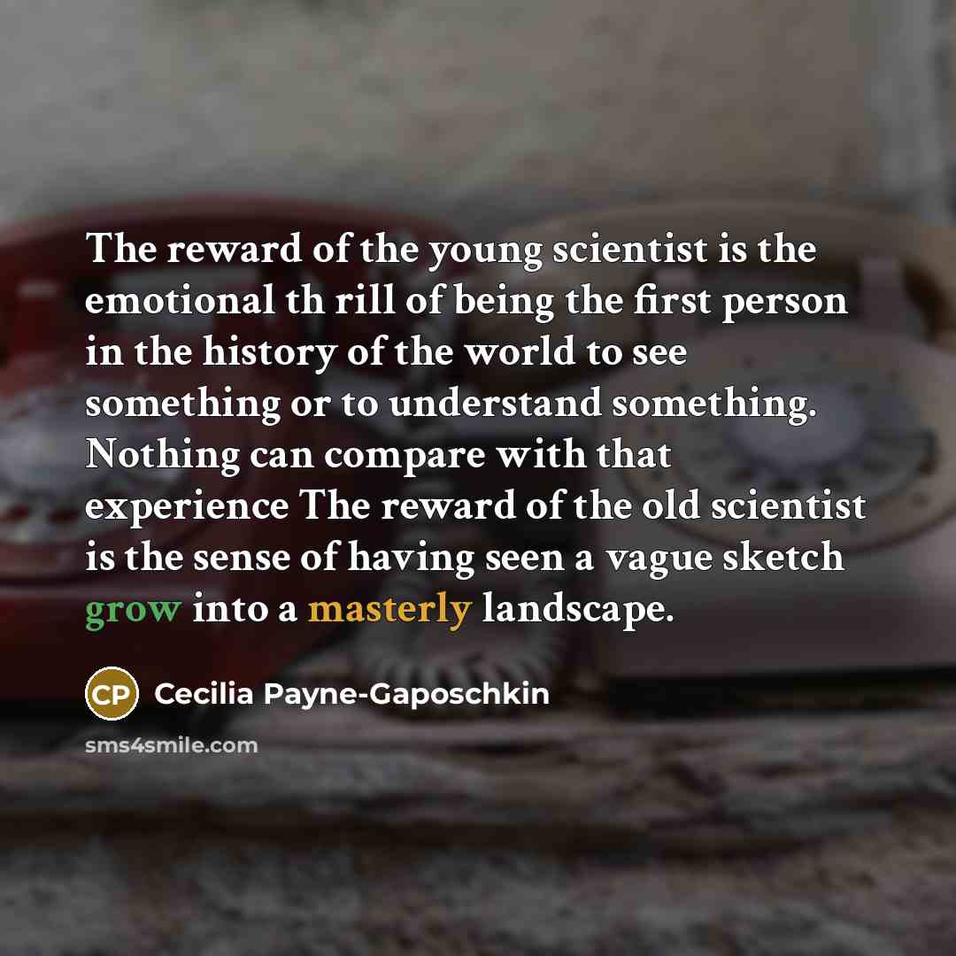 “The reward of the young scientist is the emotional th…” quote by Cecilia Payne-Gaposchkin