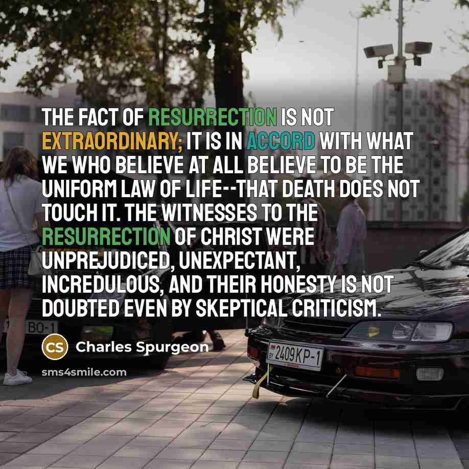 “The fact of resurrection is not extraordinary; it is in…” quote by Charles Spurgeon