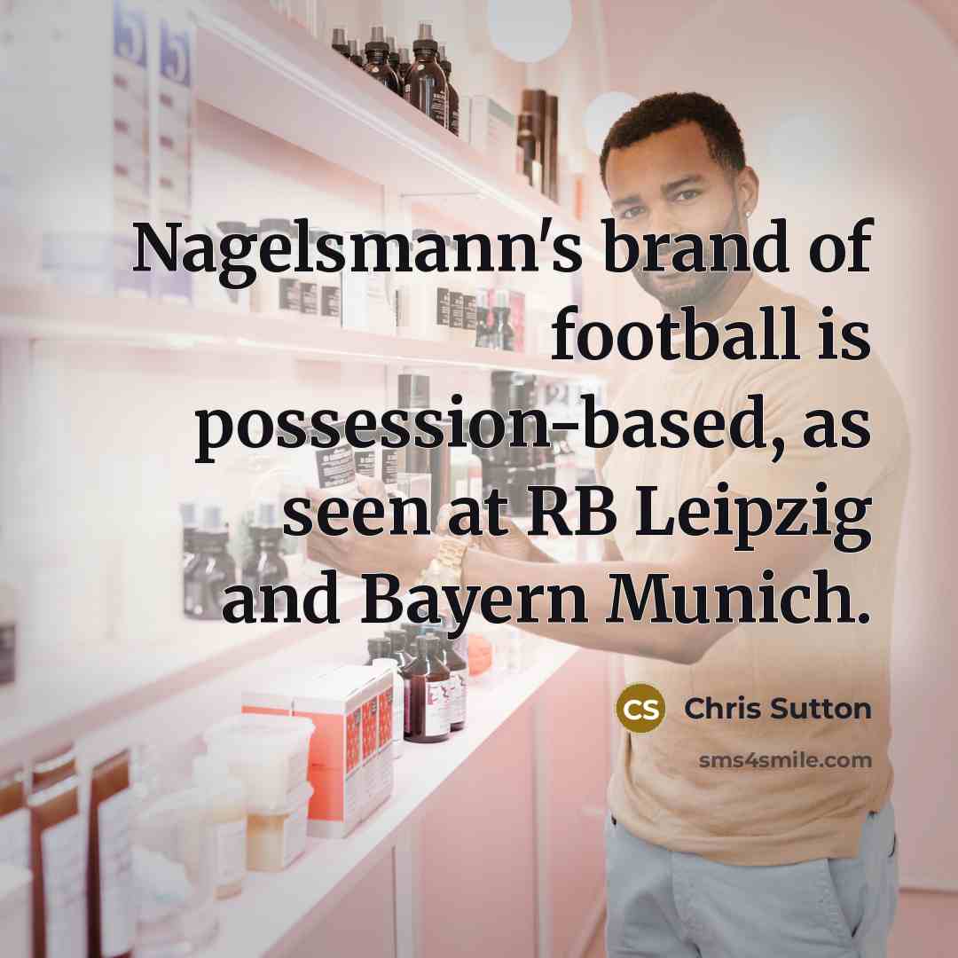“Nagelsmann's brand of football is possession-based, as seen at RB…” quote by Chris Sutton
