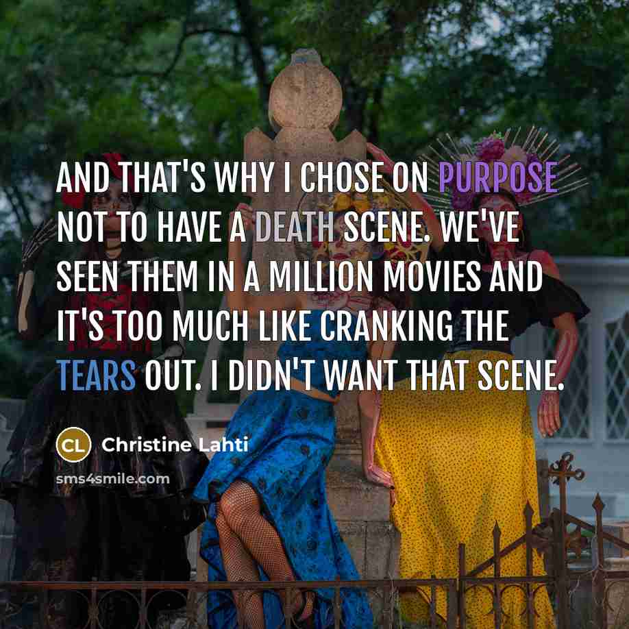 “And that's why I chose on purpose not to have…” quote by Christine Lahti