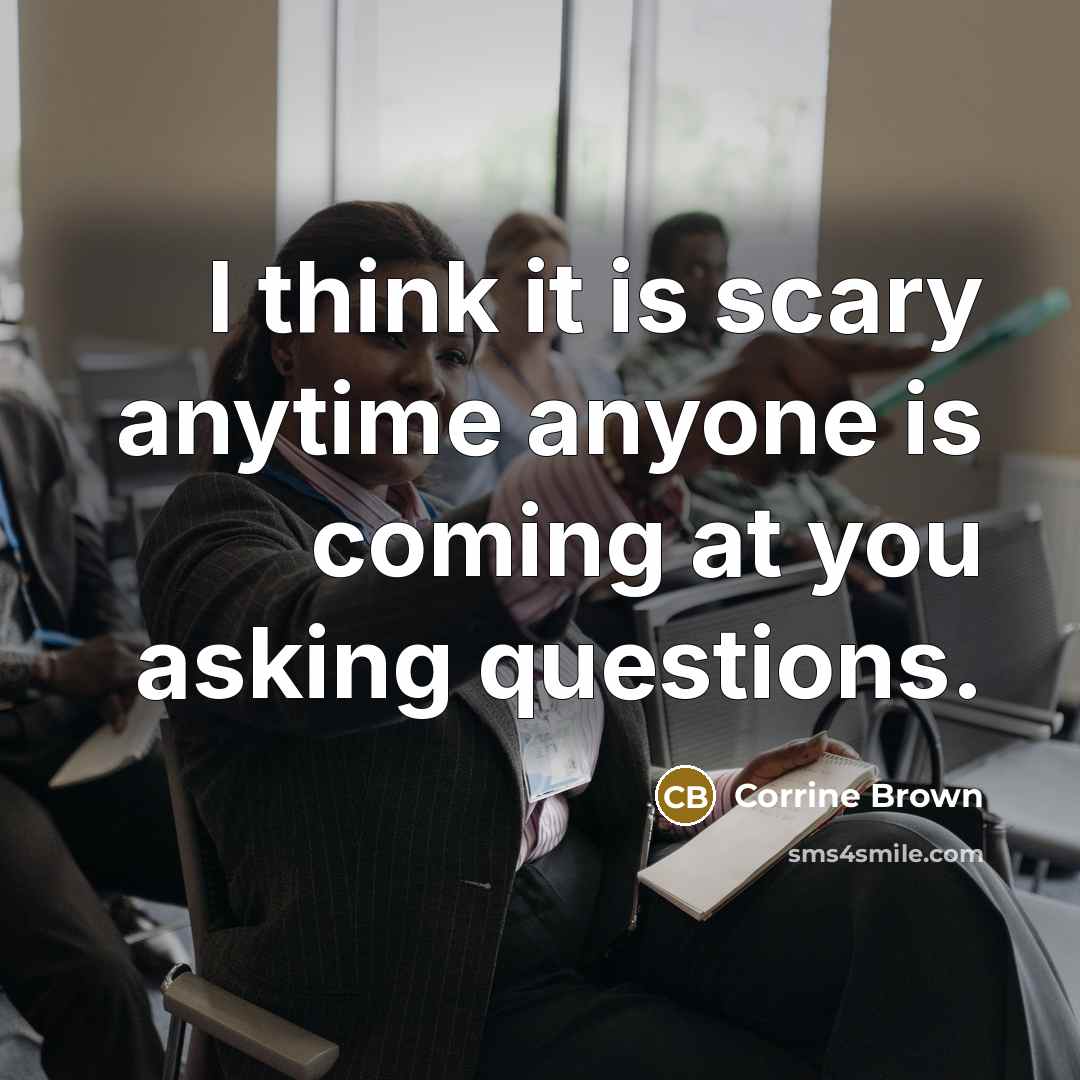 “I think it is scary anytime anyone is coming at…” quote by Corrine Brown