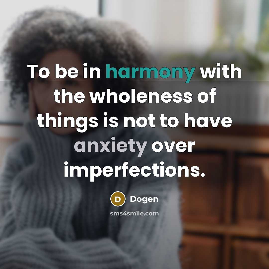 “To be in harmony with the wholeness of things is…” quote by Dogen