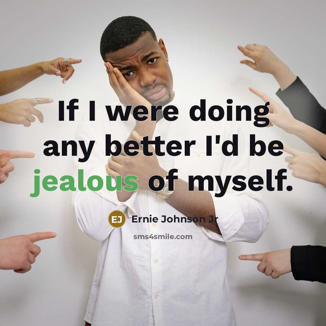 “If I were doing any better I'd be jealous of…” quote by Ernie Johnson Jr