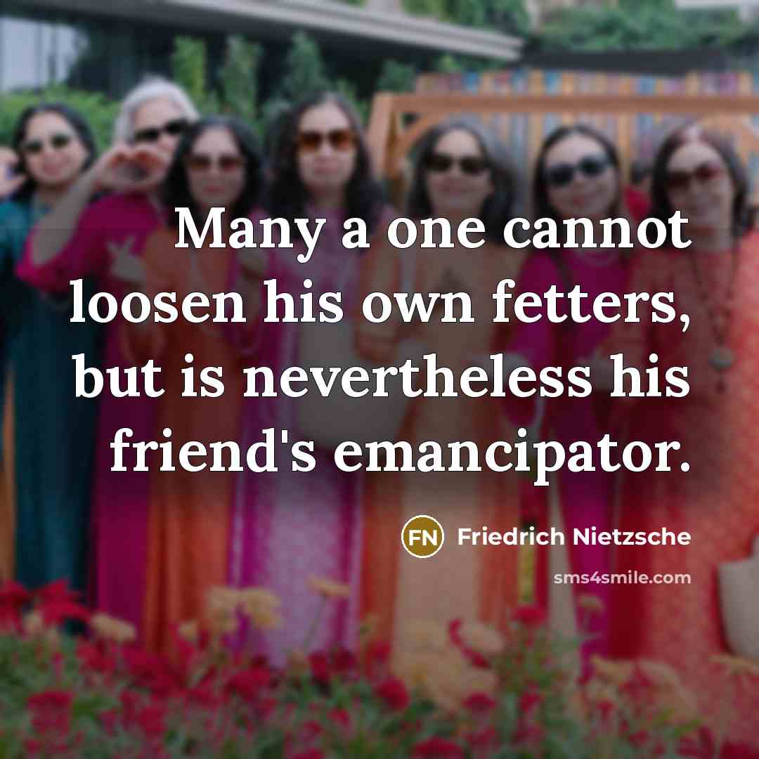 “Many a one cannot loosen his own fetters, but is…” quote by Friedrich Nietzsche