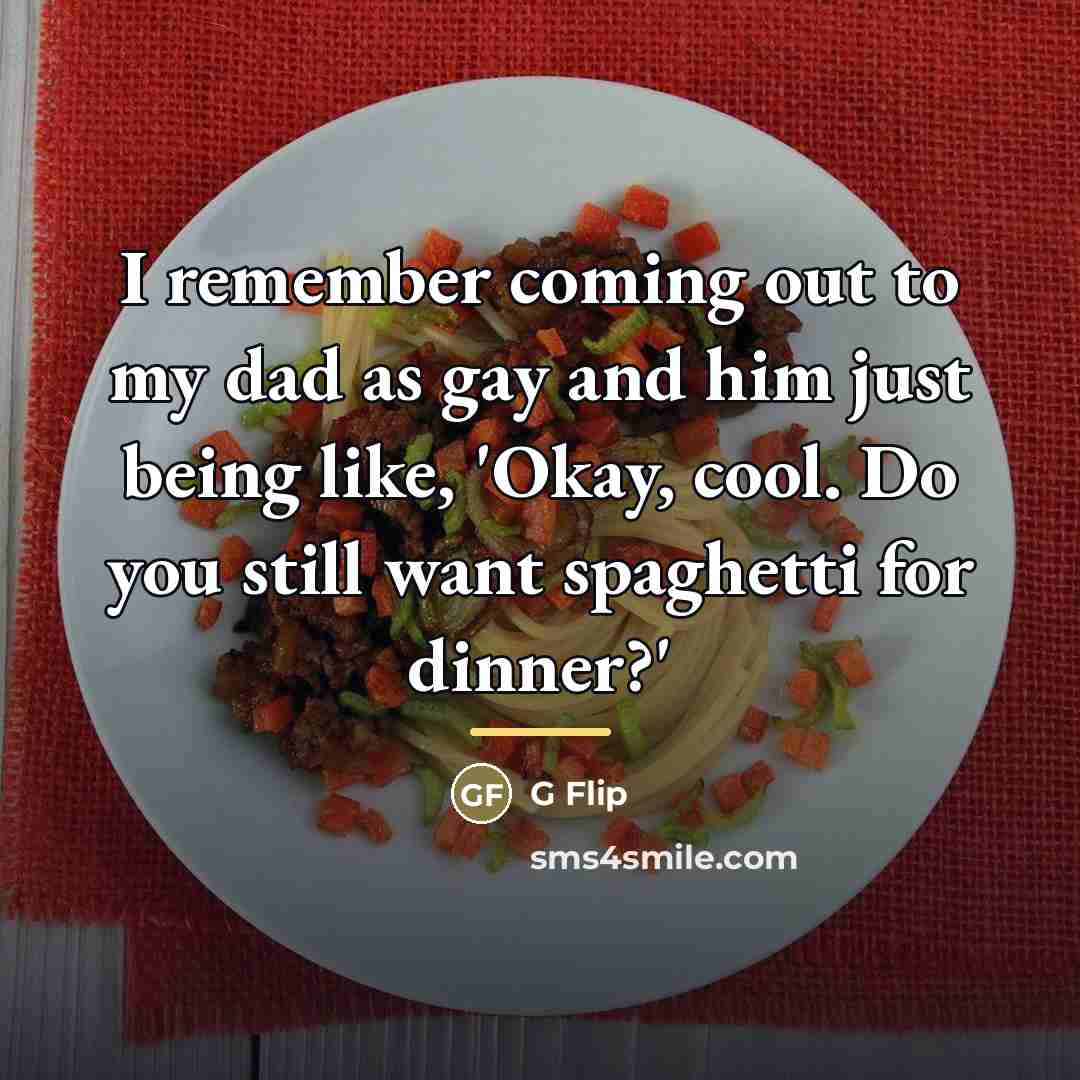 “I remember coming out to my dad as gay and…” quote by G Flip