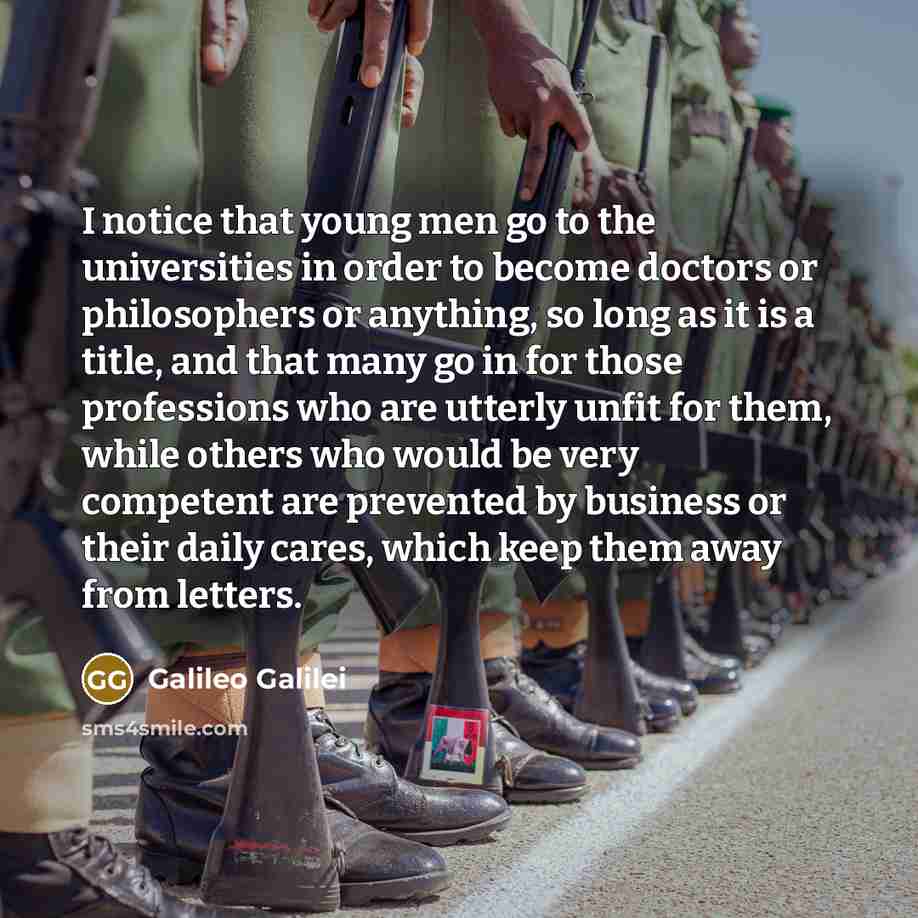 “I notice that young men go to the universities in…” quote by Galileo Galilei