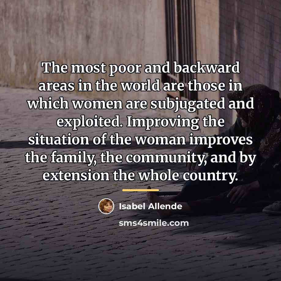 “The most poor and backward areas in the world are…” quote by Isabel Allende