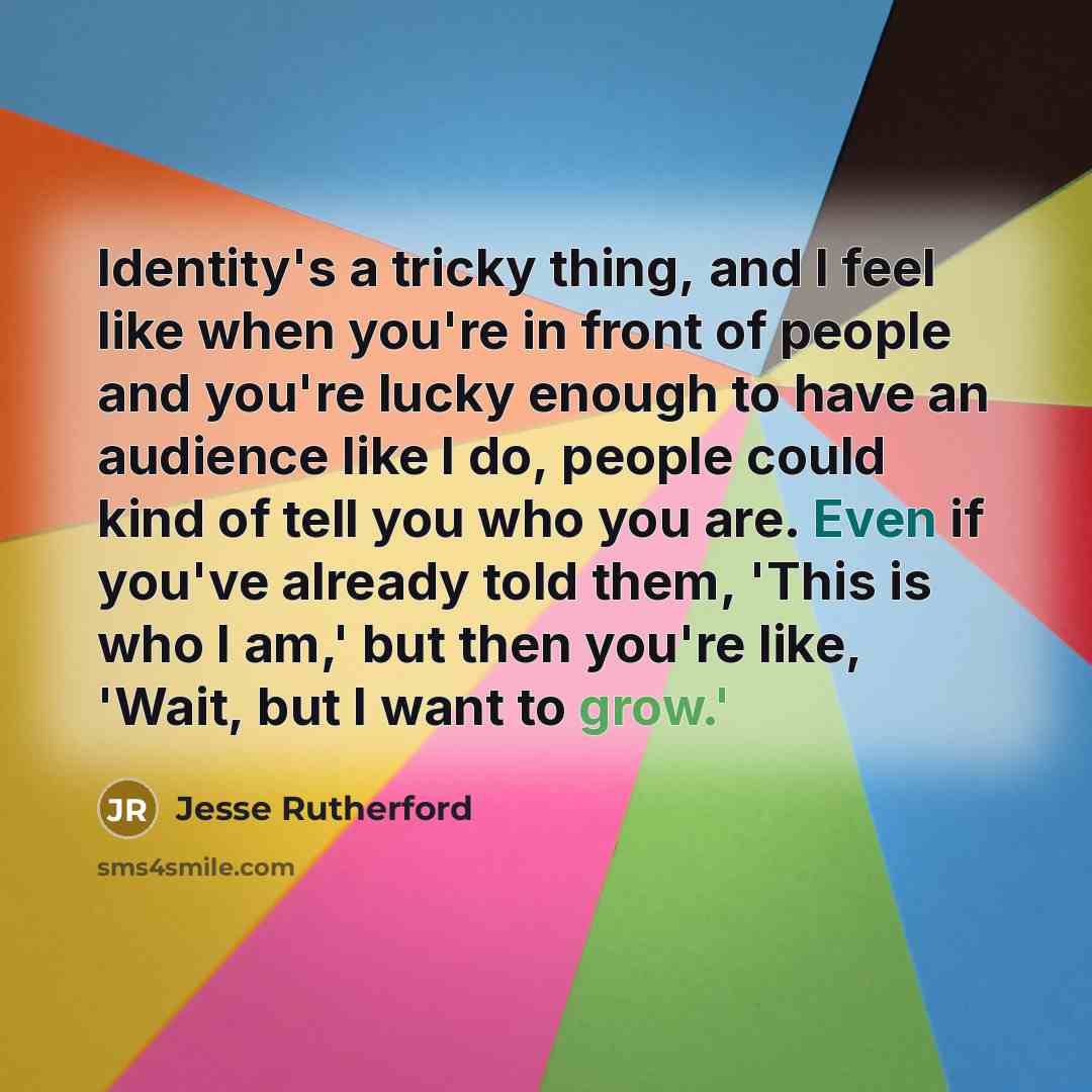 “Identity's a tricky thing, and I feel like when you're…” quote by Jesse Rutherford