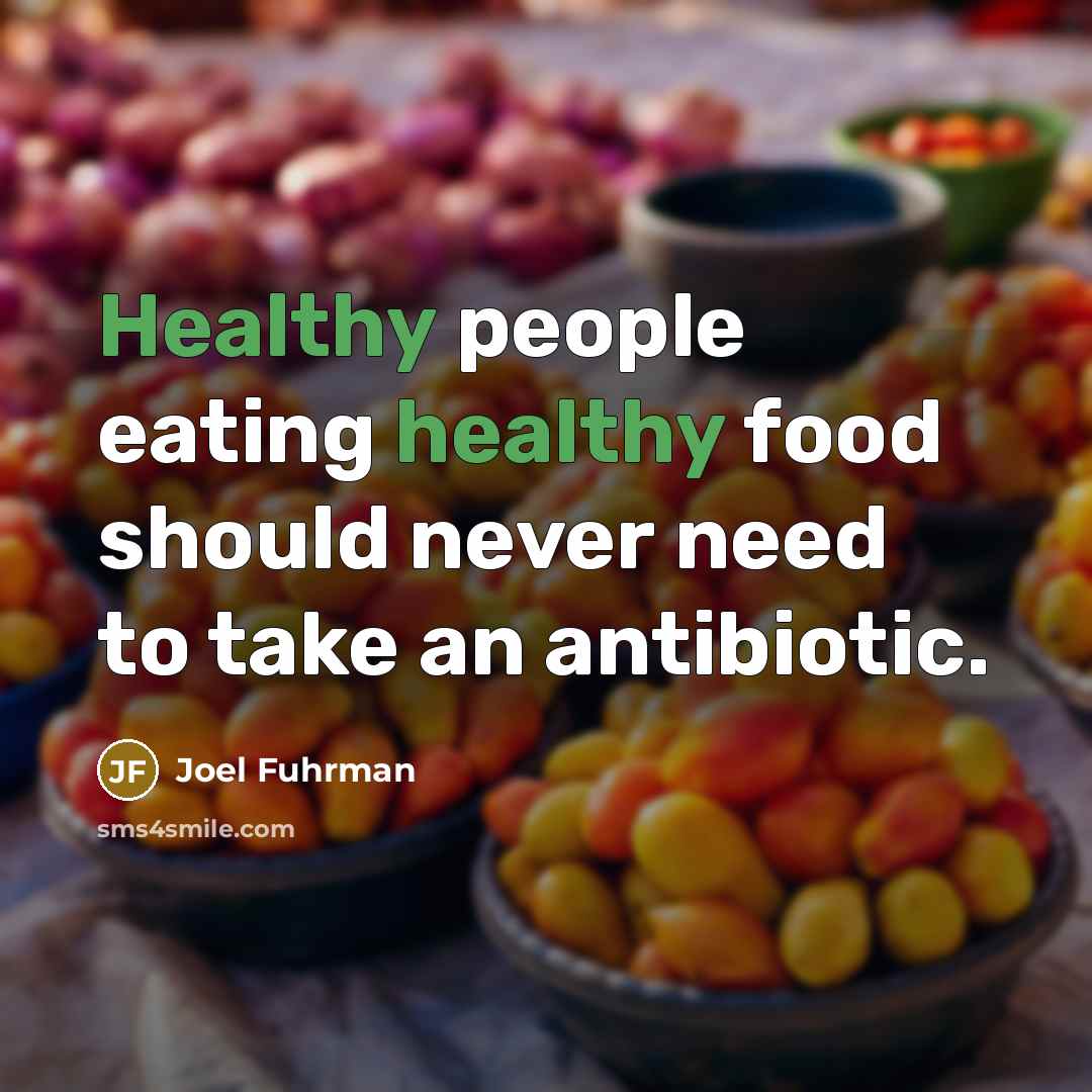 “Healthy people eating healthy food should never need to take…” quote by Joel Fuhrman