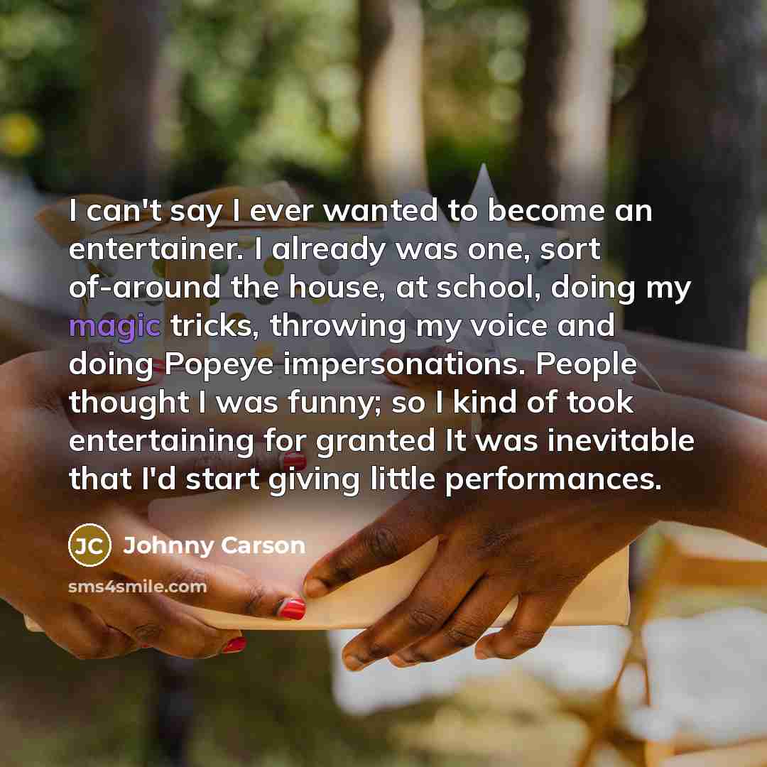 “I can't say I ever wanted to become an entertainer.…” quote by Johnny Carson