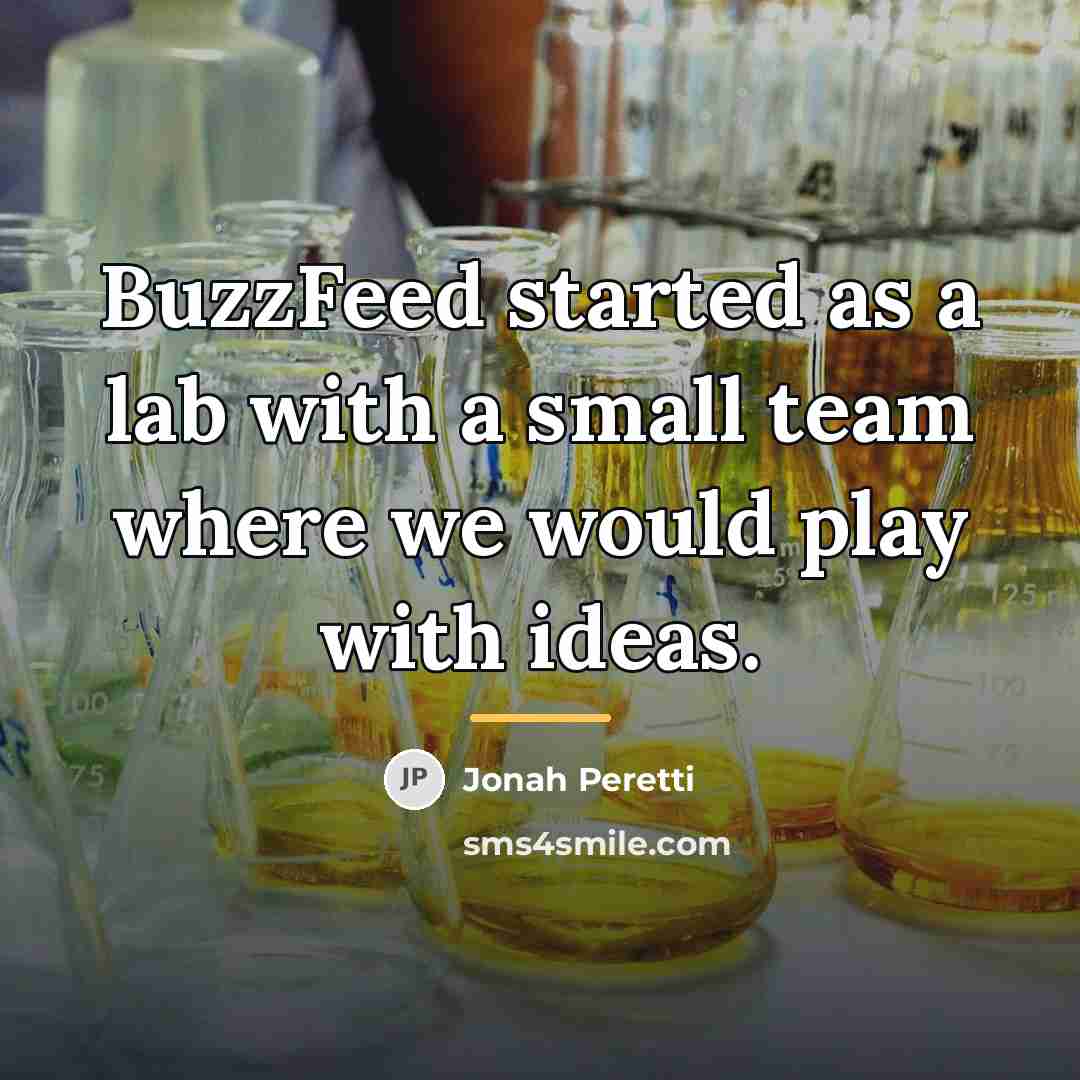 “BuzzFeed started as a lab with a small team where…” quote by Jonah Peretti