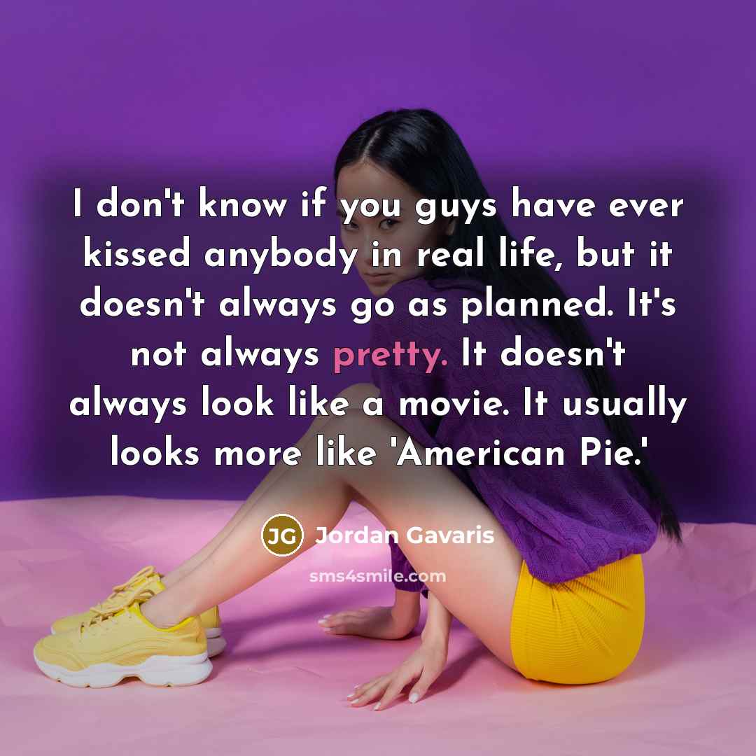 “I don't know if you guys have ever kissed anybody…” quote by Jordan Gavaris