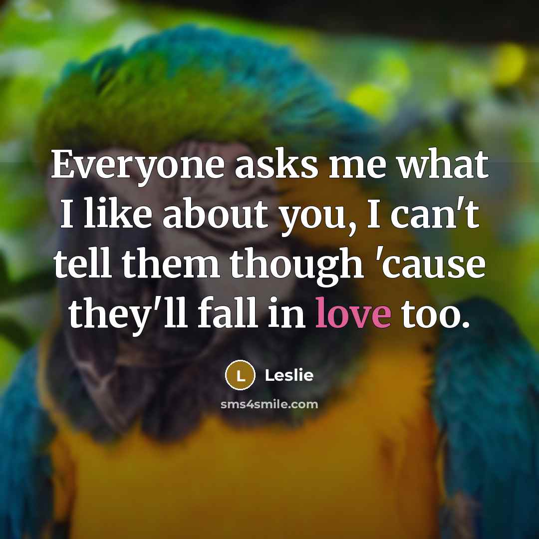 “Everyone asks me what I like about you, I can't…” quote by Leslie